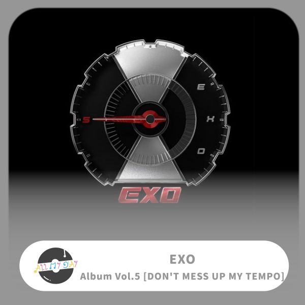 EXO 正規五輯《DON`T MESS UP MY TEMPO》 EXO,正規五輯,DON`T MESS UP MY TEMPO