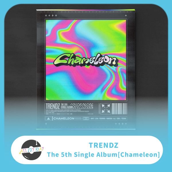 TRENDZ 單曲五輯《Chameleon》 TRENDZ,單曲五輯,Chameleon