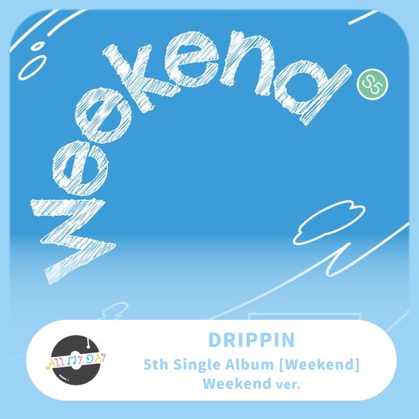 DRIPPIN 單曲五輯《Weekend》(Weekend ver.) DRIPPIN,單曲五輯,Weekend,Weekend ver.