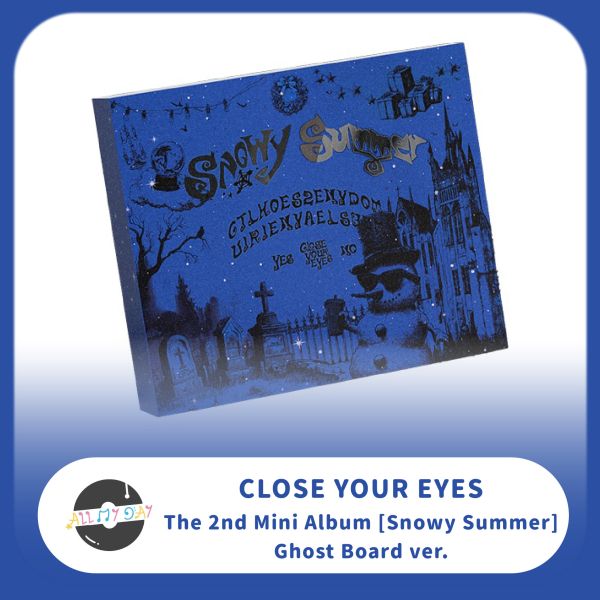 CLOSE YOUR EYES 迷你二輯《Snowy Summer》（Ghost Board ver.） CLOSE YOUR EYES,迷你二輯,Snowy Summer,Ghost Board ver.