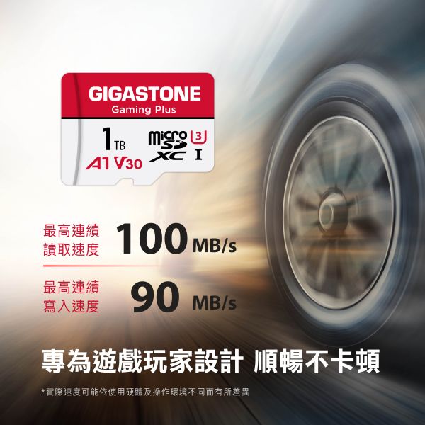 【Gigastone 立達國際】32GB 64GB 128GB記憶卡 Gaming Plus microSDXC 讀取速度最高達100MB/s,寫入最高達80MB/s
A2等級,讀寫 4000 / 2000 IOPS以上,支援遊戲更順暢
遊戲部落客開箱品,畫面不卡頓,零撕裂
4K Full HD V30超高速錄影,動態錄影、攝影設計首選
附轉接卡,適合包含手機、平板、遊戲機、空拍機、行車紀錄器、單眼及運動相機等裝置
防水、抗震、防 X 光、耐高溫抗極寒
原廠公司貨,耐用可靠,全球五年保固