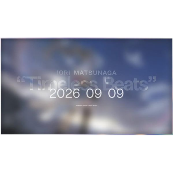 松永依織 LAST EP「Timeless Beats」 畢業單曲 *9/9發售! 松永依織,LAST EP,Timeless Beats,畢業單曲