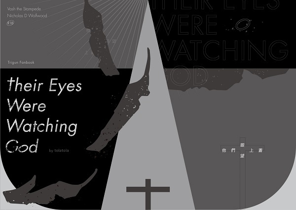 《Their Eyes Were Watching God》　／Trigun　Vash the Stampede/Nicholas D. Wolfwood　Novel　BY：tolatola 