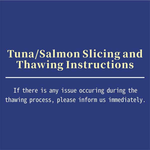 Tuna/Salmon Slicing and Thawing Instructions 