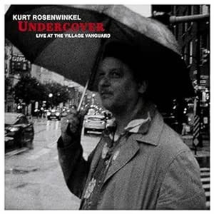 KURT ROSENWINKEL -  UNDERCOVER: LIVE AT THE VILLAGE VANGUARD 黑膠1LP 