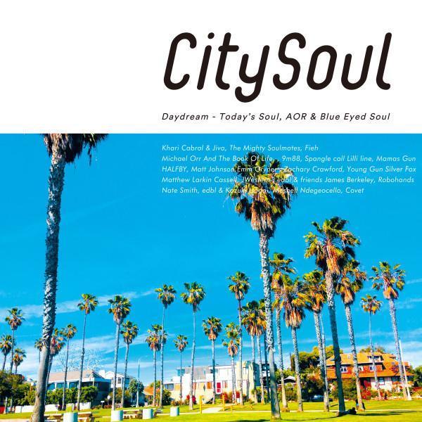 Various – CitySoul - Daydream - Today's Soul, AOR & Blue Eyed Soul CD 