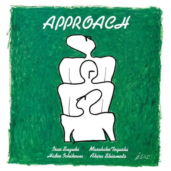 鈴木勳 Isao Suzuki / 富樫雅彦 / 市川秀男 / 塩本彰 - Approach 黑膠2LP (BBE Music) 