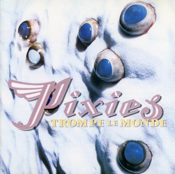 Pixies - Trompe le Monde 成團40週年紀念 黑膠1LP (2026 Remastered) Pixies Trompe le Monde 黑膠, Trompe le Monde 2026 Remastered 黑膠, Pixies 黑膠, Pixies LP, Trompe le Monde LP, Pixies 專輯