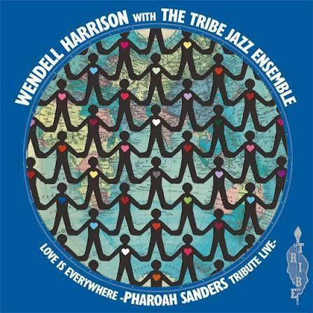 Wendell Harrison & Tribe - Love is Every Where - Tribute to Pharoah Sanders 黑膠2LP 