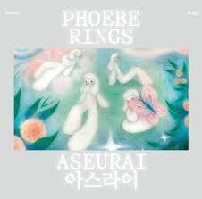PHOEBE RINGS - Aseurai CD 