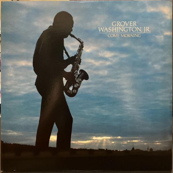 Crover Washington, JR. - Come Morning 