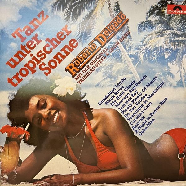 Roberto Delgado Mit Der Original Trinidad Steel & Show-Band - Tanz Unter Tropischer Sonne｜二手老膠1LP Roberto Delgado Tanz Unter Tropischer Sonne 黑膠, Roberto Delgado 黑膠, Tanz Unter Tropischer Sonne LP, Roberto Delgado LP, Roberto Delgado 專輯, Tanz Unter Tropischer Sonne 黑膠, Roberto Delgado 二手黑膠, Trinid