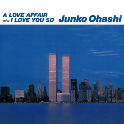 大橋純子 Junk Ohashi - A Love Affair / I love You So 7吋藍色透膠1LP 