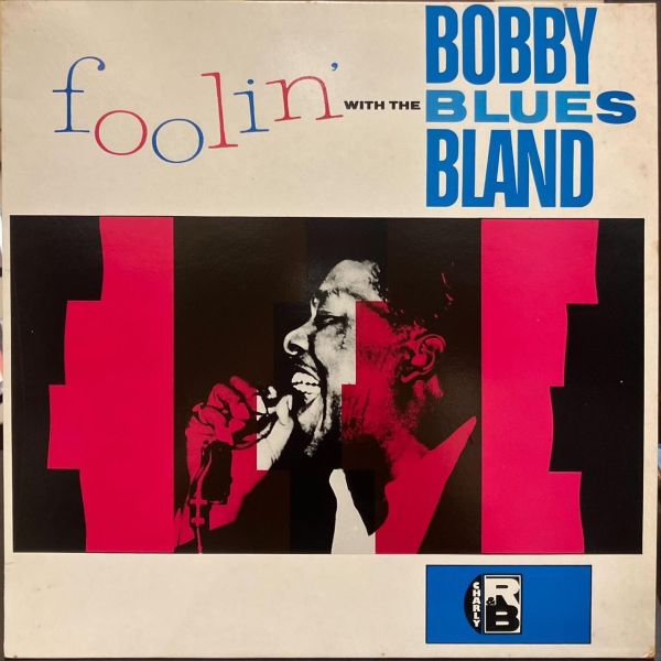 Bobby Blue Bland* - Foolin' With The Blues 