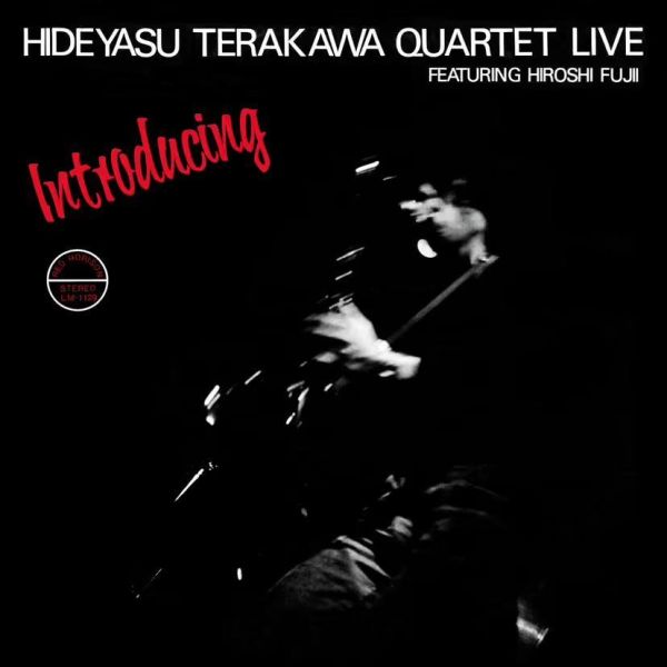 寺川秀保 Hideyasu Terakawa Quartet Featuring 藤井寛 - Introducing 45轉黑膠2LP (BBE Music) 