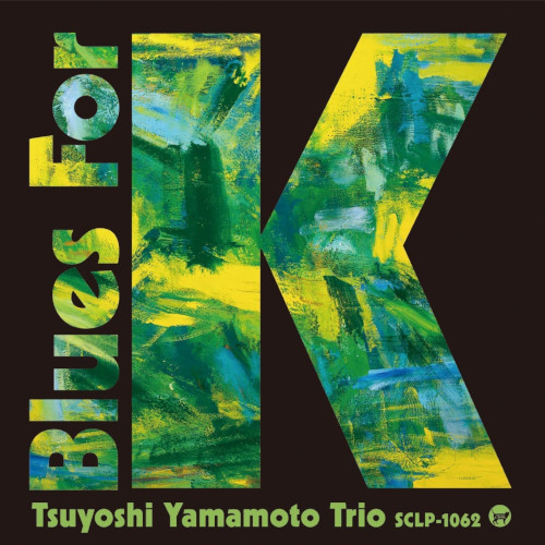 山本剛 TSUYOSHI YAMAMOTO - BLUES FOR K Vol.1 限量黑膠1LP 