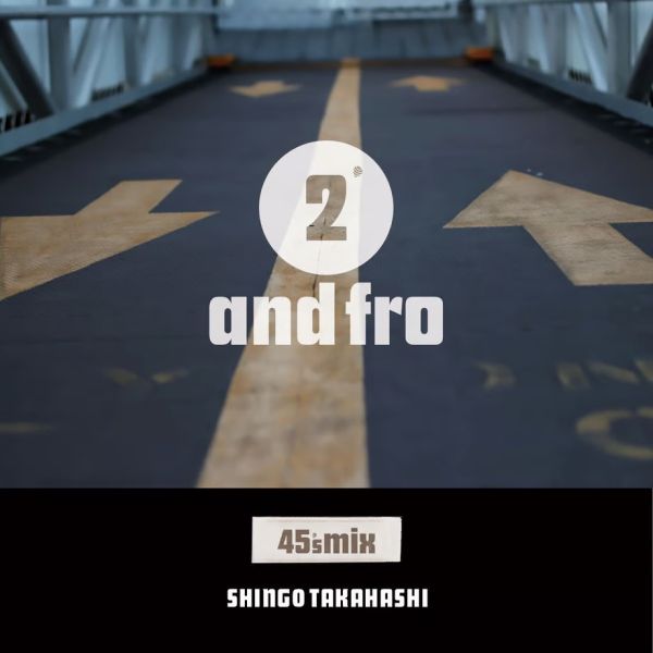 Shingo Takahashi - 2 and fro MIX CD 