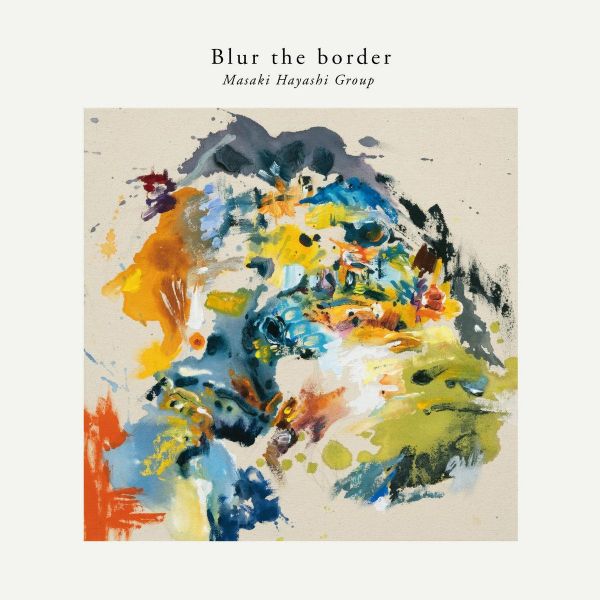 Masaki Hayashi Group (林正樹グループ) -  Blur the border 黑膠1LP 