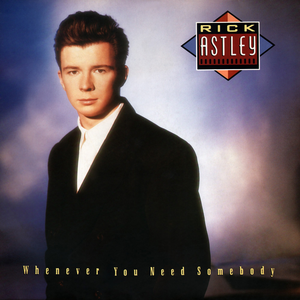 RICK ASTLEY	- WHENEVER YOU NEED SOMEBODY 黑膠1LP RICK ASTLEY, RICK ASTLEY全新黑膠, RICK ASTLEY黑膠唱片, RICK ASTLEY黑膠專輯