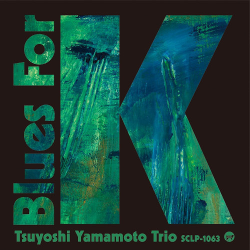 山本剛 TSUYOSHI YAMAMOTO - BLUES FOR K Vol.2 限量黑膠1LP 