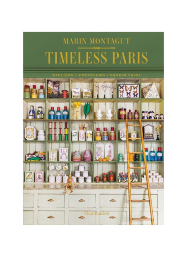 Timeless Paris: Ateliers Emporiums Savoir Faire(永恆的巴黎：工作坊、商店和工藝設計) 