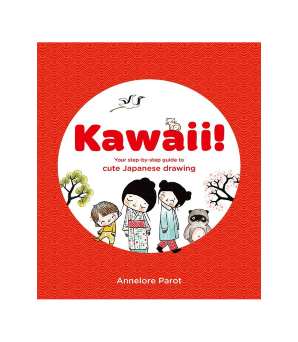 KAWAII!:Your step-by-step guide to cute Japanese drawing(卡哇伊！日式超可愛插畫指南) 