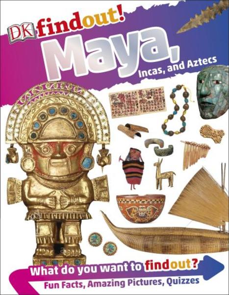 DKfindout! Maya, Incas, and Aztecs(小小探索者：馬雅、印加與阿茲特克古文明) 